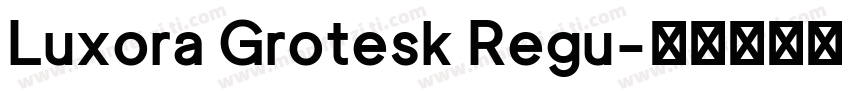 Luxora Grotesk Regu字体转换